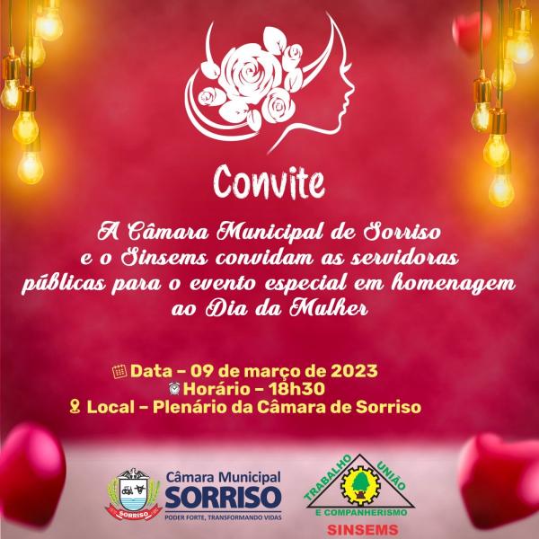 8 de Março Câmara de Sorriso e Sinsems preparam evento em homenagem às